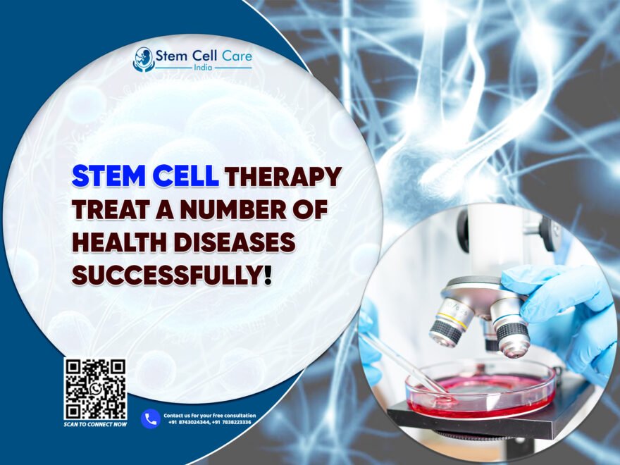 Stem Cell Therapy: Treat a Number of Health Diseases Successfully!