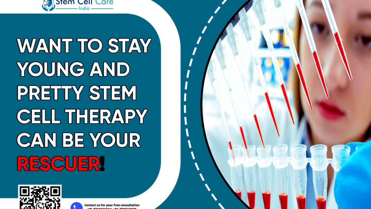 Want to Stay Young and Pretty? Stem Cell Therapy Can be Your Rescuer!