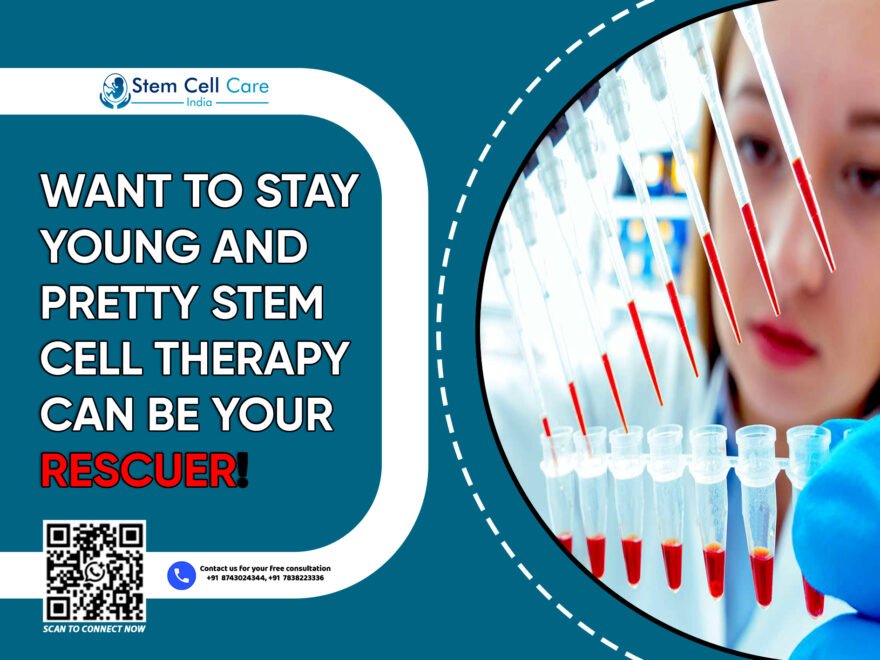 Want to Stay Young and Pretty? Stem Cell Therapy Can be Your Rescuer!