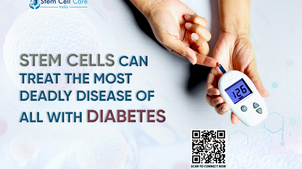 Stem Cells Can Treat the Most Deadly Disease of All viz. Diabetes!