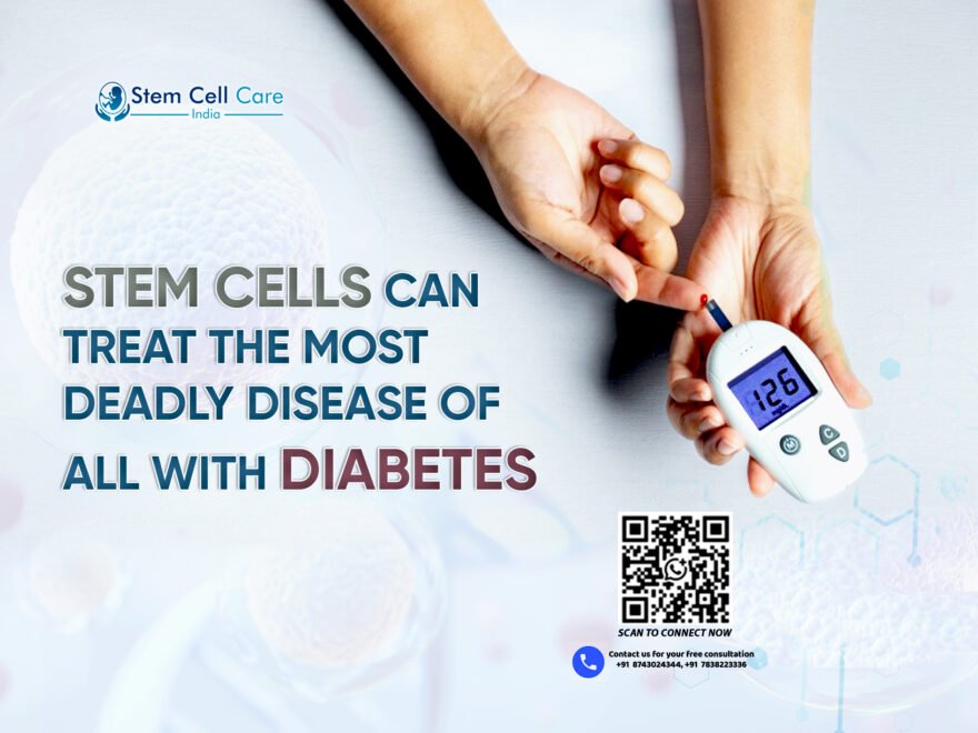 Stem Cells Can Treat the Most Deadly Disease of All viz. Diabetes!