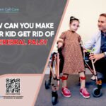 How-Can-You-Make-Your-Kid-Get-Rid-of-Cerebral-Palsy-