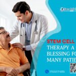 Stem Cell Therapy: A Blessing for Many Patients!