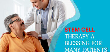 Stem Cell Therapy: A Blessing for Many Patients!