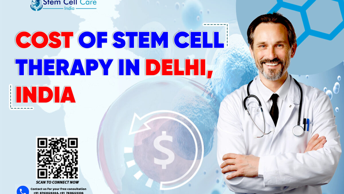 Cost of Stem Cell Therapy in Delhi, India