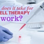 How Long Does It Take For Stem Cell Therapy to Work