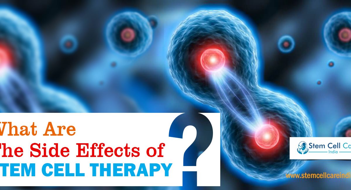 What Are the Side Effects of Stem Cell Therapy