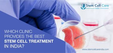 Which Clinic Provides The Best Stem Cell Treatment In India?