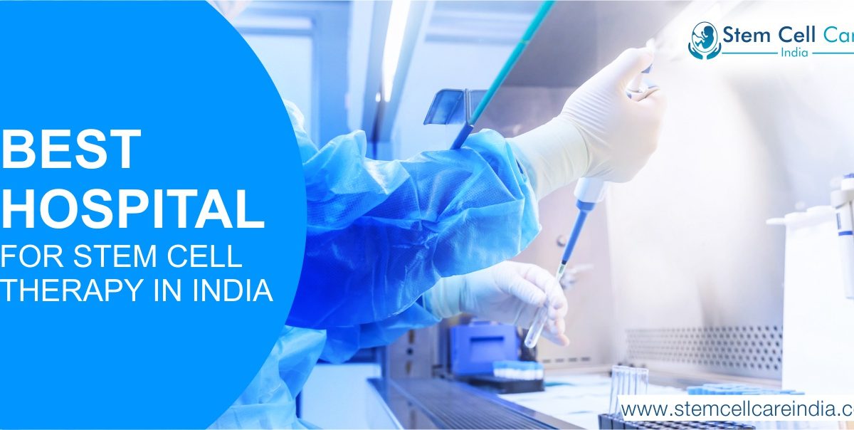 Best Hospital For Stem Cell Therapy In India