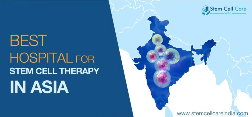 Best Stem Cell Therapy Hospitals In Asia