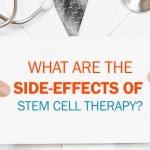 What Are The Side-Effects Of Stem Cell Therapy?