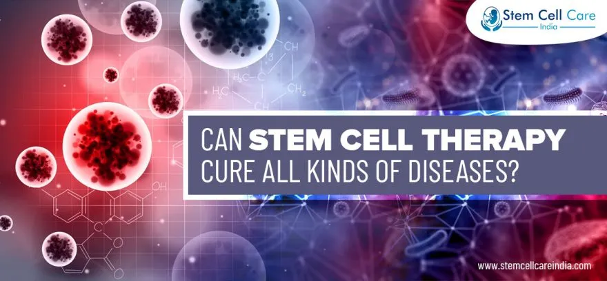 Can Stem Cell Therapy Cure All Kinds of Diseases?