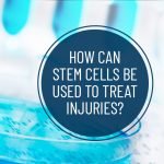 How Can Stem Cells Be Used To Treat Injuries