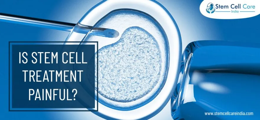 Is stem cell treatment painful