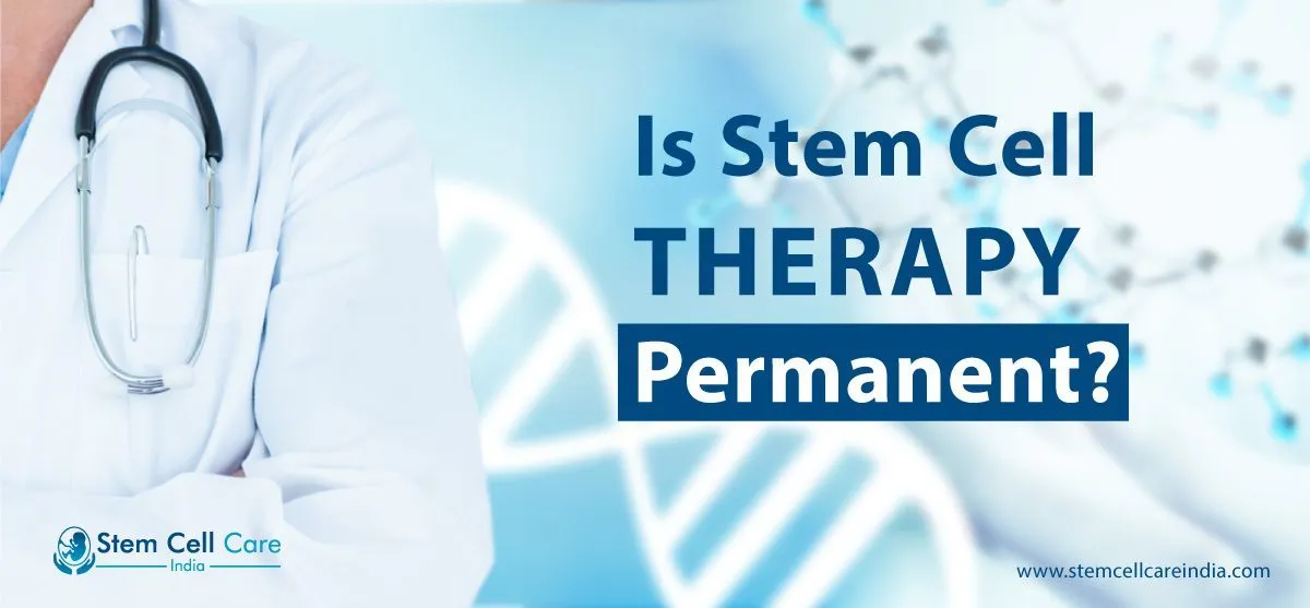 Is Stem Cell Therapy Permanent?