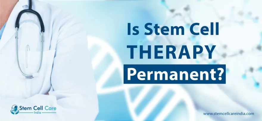 Is Stem Cell Therapy Permanent?