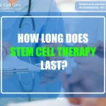 How Long Does Stem Cell Therapy Last?