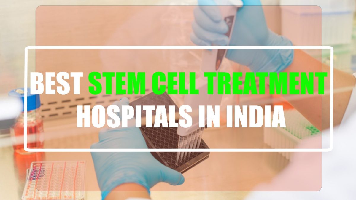 Best Stem Cell Treatment Hospitals in India