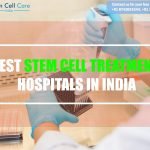 Best Stem Cell Treatment Hospitals in India