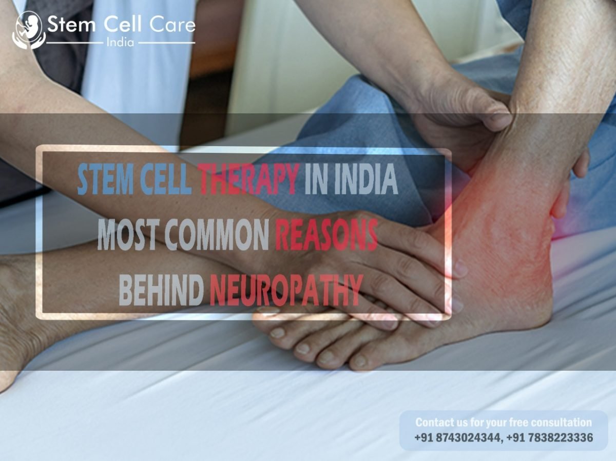 Stem Cell Therapy For Neuropathy Clinical Trials Stem Cell Therapy In India Most common Reasons Behind Neuropathy