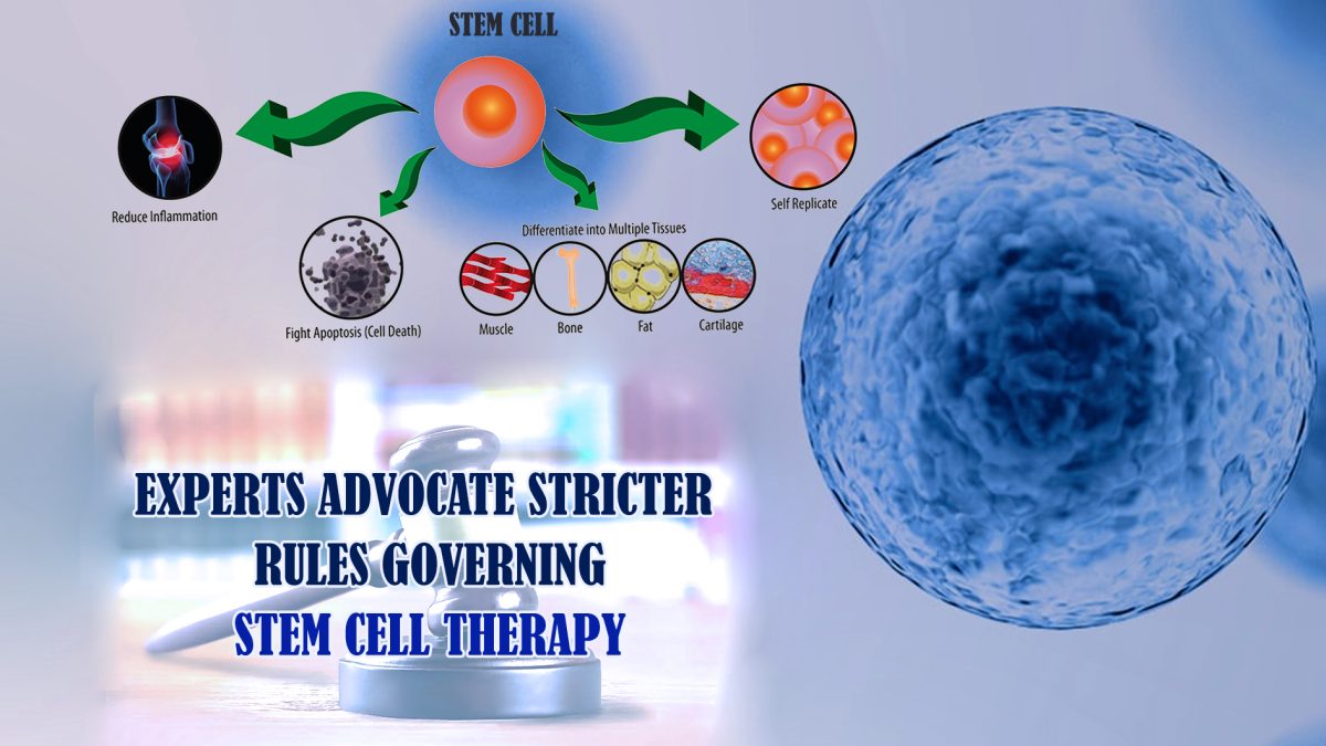 Experts Advocate Stricter Rules Governing Stem Cell Therapy