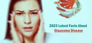 2023 Latest Facts About Glaucoma Disease