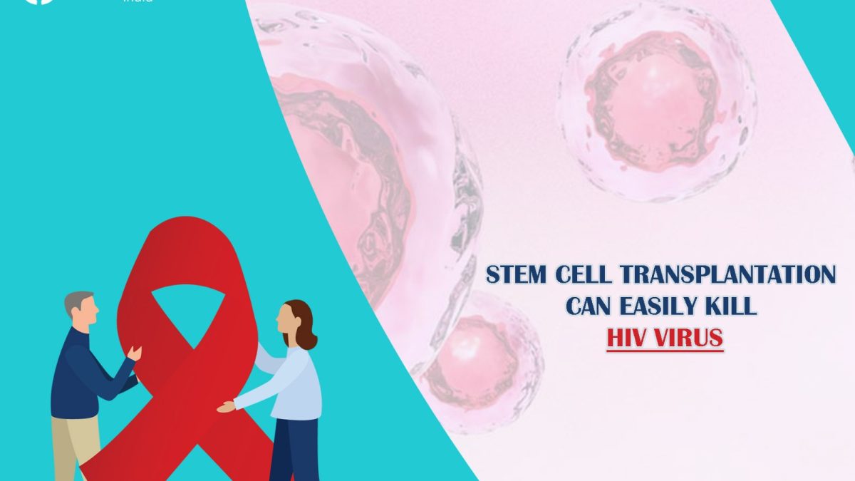 Stem Cell Transplantation can Easily Kill HIV Virus