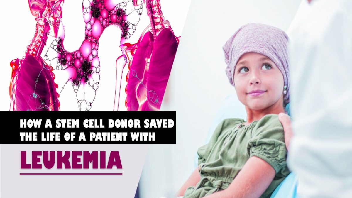 How a Stem Cell Donor Saved the Life of a Patient with Leukemia