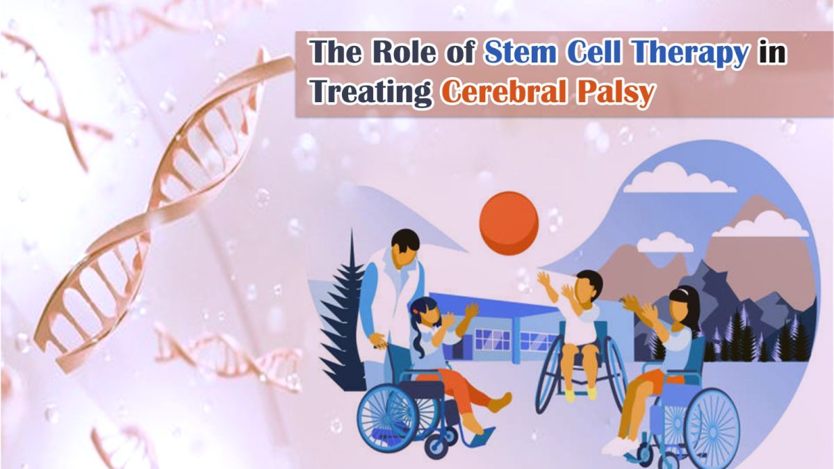 The Role of Stem Cell Therapy in Treating Cerebral Palsy