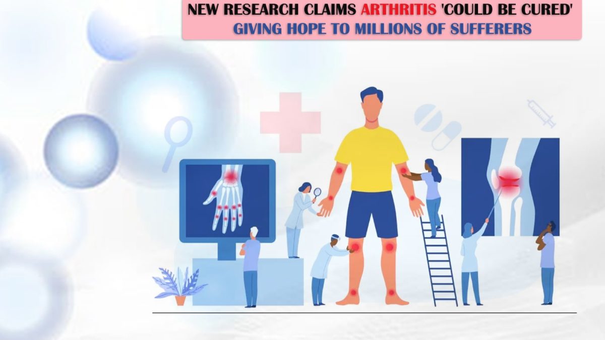 New Research Claims Arthritis ‘Could Be Cured’ Giving Hope to Millions of Sufferers