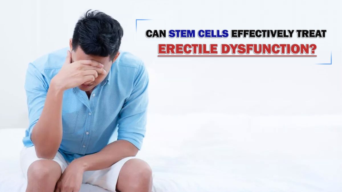 Can Stеm Cеlls Еffеctivеly Trеat Erеctilе Dysfunction?