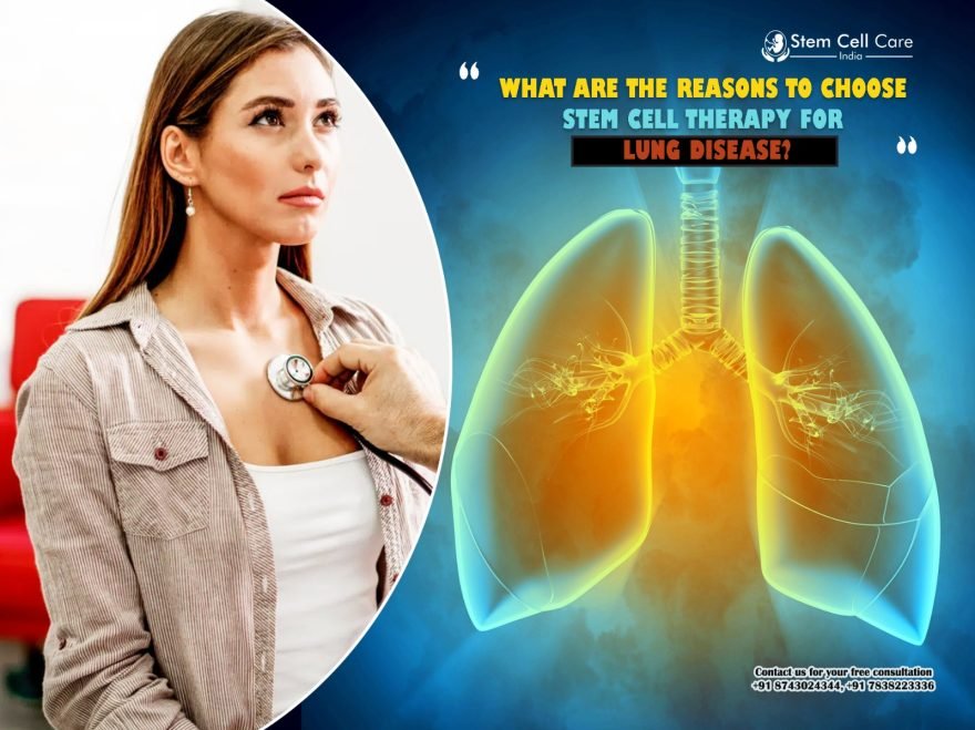 What Are the Reasons to Choose Stem Cell Therapy for Lung Disease?