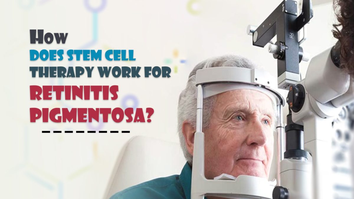 How Does Stem Cell Therapy Work for Retinitis Pigmentosa?