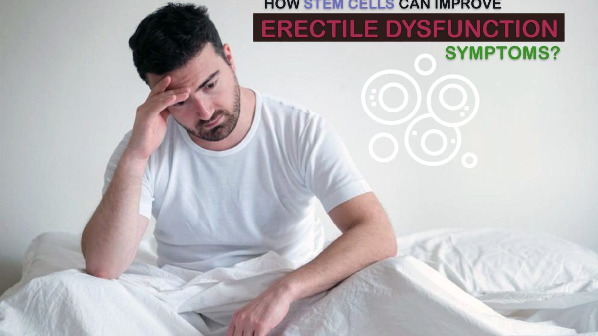 How Stem Cells Can Improve Erectile Dysfunction Symptoms?