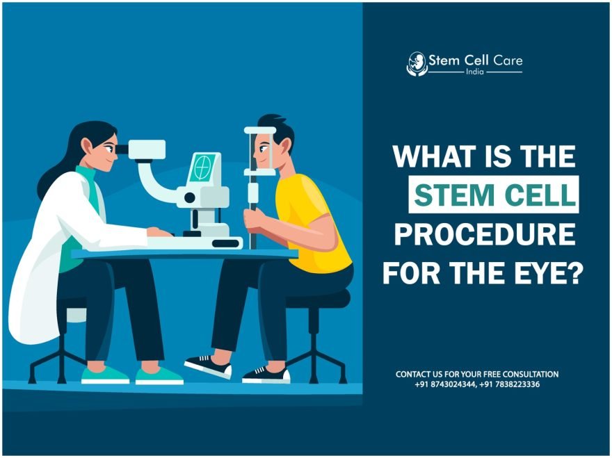 What is the Stem Cell Procedure For the Eye?