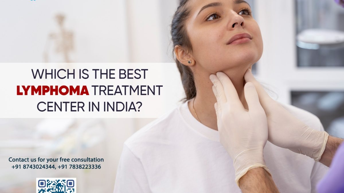 Which Is the Best Lymphoma Treatment Consultant in India?