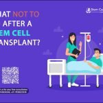 What Not to Do After a Stem Cell Transplant?
