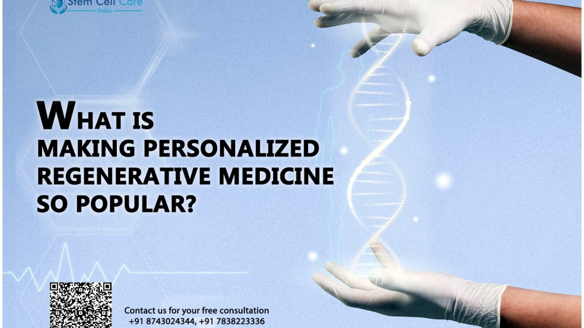 What Is Making Personalized Regenerative Medicine So Popular?