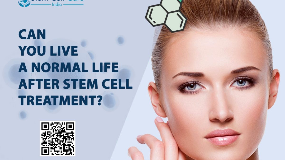 Can You Live a Normal Life After Stem Cell Treatment?