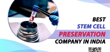 Best Stem Cell Preservation Company in India