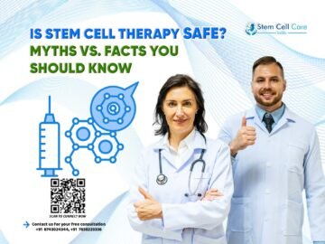 Is Stem Cell Therapy Safe? Myths vs. Facts You Should Know