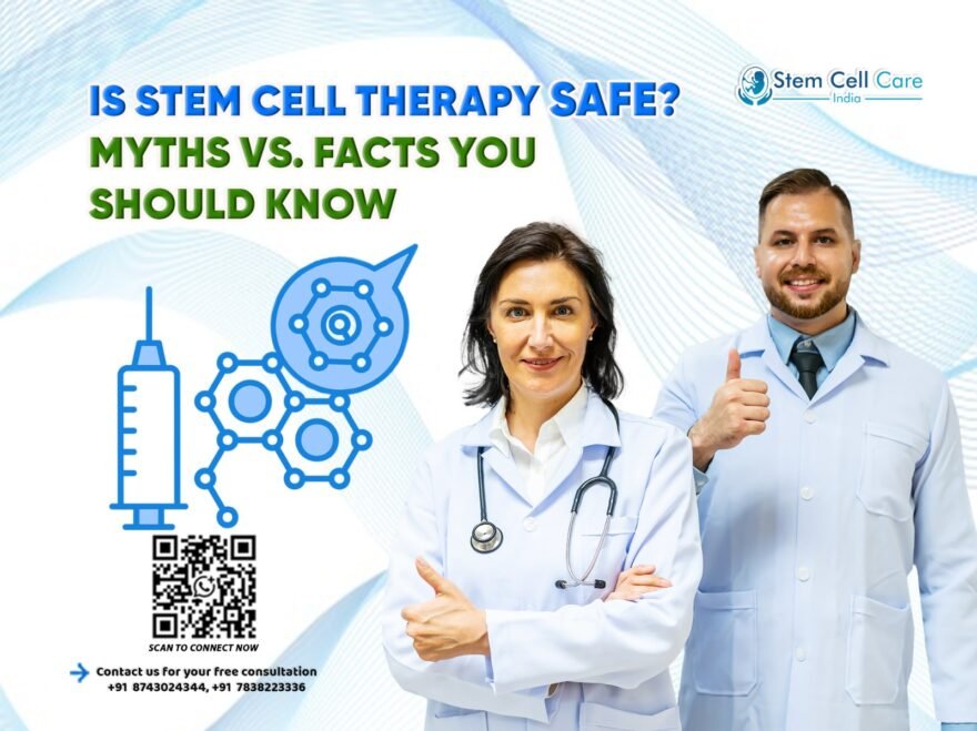 Is Stem Cell Therapy Safe? Myths vs. Facts You Should Know
