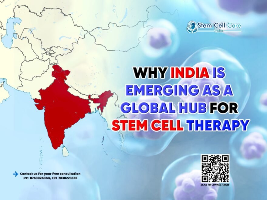 Why India is Emerging as a Global Hub for Stem Cell Therapy? Why India is Emerging as a Global Hub for Stem Cell Therapy?