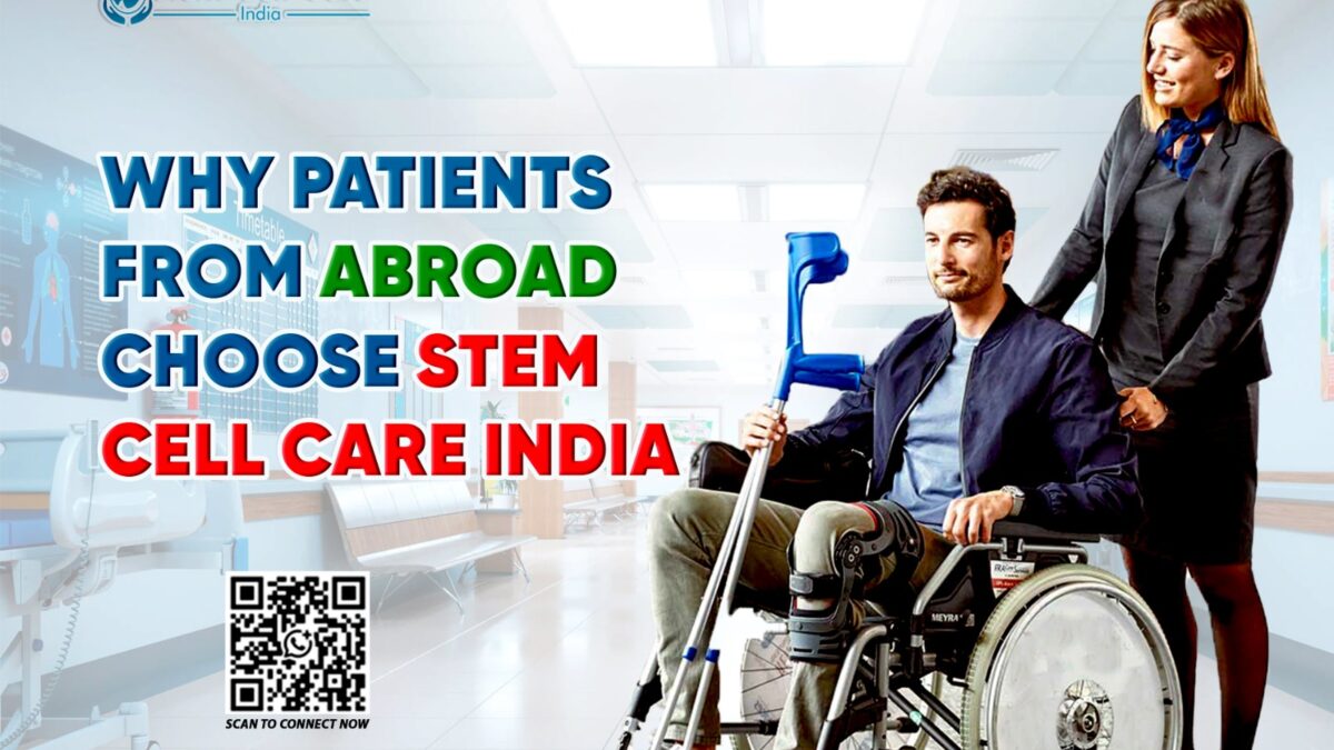 Why Patients from Abroad Choose Stem Cell Care India?
