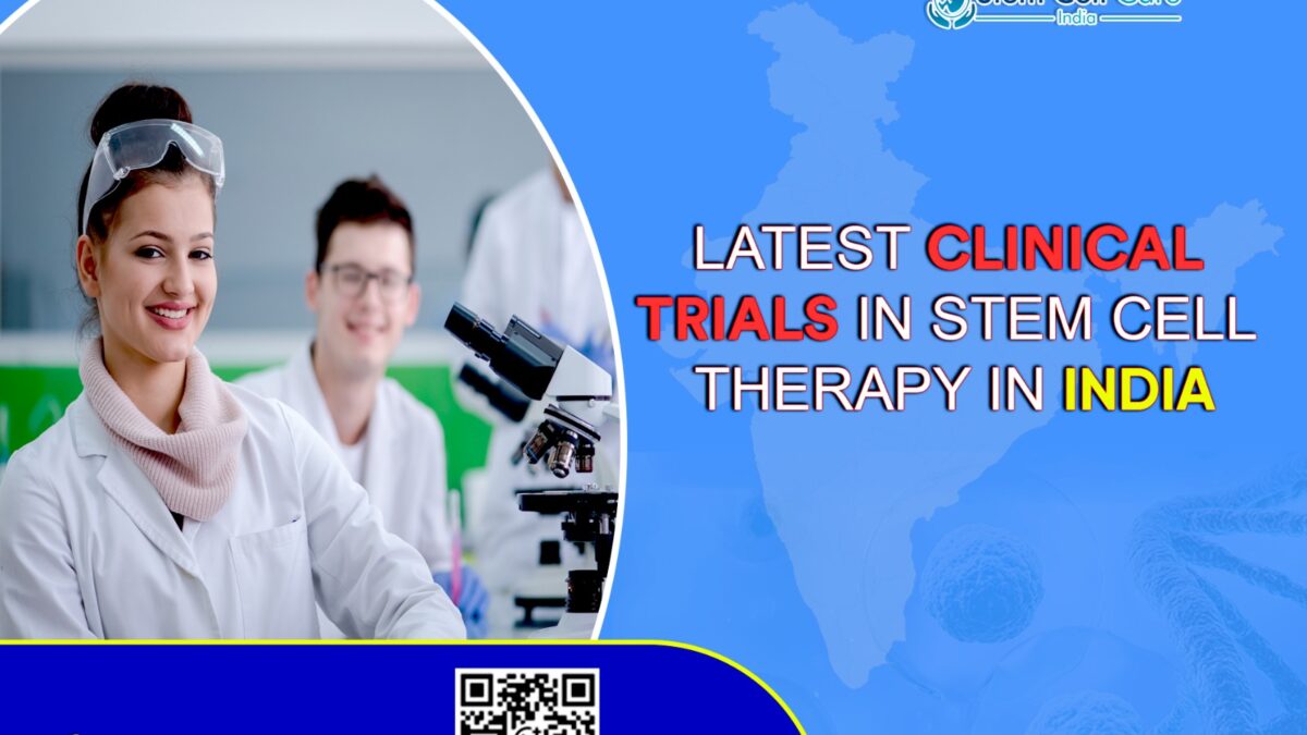 Latest Clinical Trials in Stem Cell Therapy in India