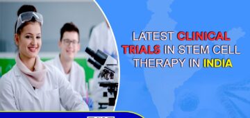 Latest Clinical Trials in Stem Cell Therapy in India