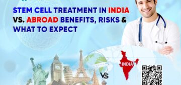 Stem Cell Treatment in India vs. Abroad: Benefits, Risks & What to Expect