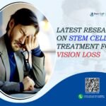 Latest Research on Stem Cell Treatment for Vision Loss