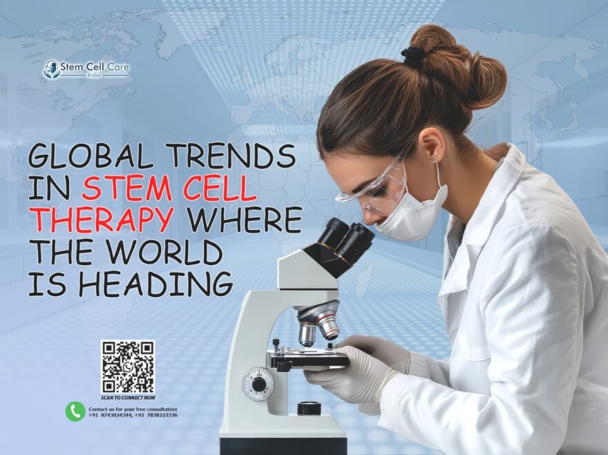 Global Trends in Stem Cell Therapy: Where the World Is Heading